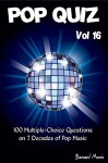 Pop Quiz Vol 16: 100 Multiple-Choice Questions on 7 Decades of Pop Music (Rock Music, Indie Music, Punk Rock, Disco, Heavy Rock, Rock n Roll, Country Music, Rap, Grunge, Soul, 60s, 70s, 80s, 90s) - Bernard Morris, QuizBooks