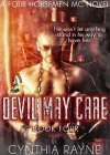 Devil May Care (Four Horsemen MC Book 4) - Cynthia Rayne, Sara Rayne