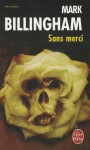 Sans Merci - Mark Billingham, Philippe Loubat-Delranc