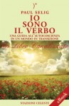 Io Sono il Verbo: 16 (Biblioteca Celeste) (Italian Edition) - Paul Selig