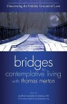 Discovering the Hidden Ground of Love (Bridges to Contemplative Living with Thomas Merton) - Jonathan Montaldo, Robert G. Toth, Merton Institute for Contemplative Livin