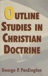 Outline Studies in Christian Doctrine - George P. Pardington