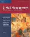 E Mail Management: 50 Tips For Keeping Your Inbox Under Control (Crisp Fifty Minute Series) - Nancy Flynn