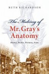 Making of Mr Gray's Anatomy - Ruth Richardson