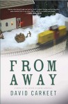 From Away: A Novel - David Carkeet