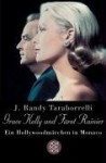 Grace Kelly Und Fürst Rainierein Hollywoodmärchen In Monaco - J. Randy Taraborrelli