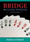 Bridge: 80 Classic Problems: Declare or Defend! - Erwin Brecher, Danny Roth