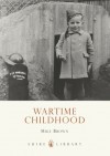 Wartime Childhood - Mike Brown