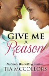 Give Me A Reason - Tia McCollors