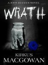 Wrath (A John Reeves Novel) - Kirkus MacGowan