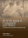 Out of the Shadow of Leprosy: The Carville Letters and Stories of the Landry Family - Claire Manes