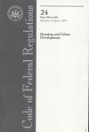 Code of Federal Regulations, Title 24, Housing and Urban Development, Pt. 500-699, Revised as of April 1, 2005 - (United States) Office of the Federal Register, (United States) Office of the Federal Register