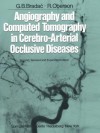 Angiography and Computed Tomography in Cerebro-Arterial Occlusive Diseases - G. B. Bradac, R. Oberson, J. -M Taveras