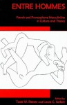 Entre Hommes: French and Francophile Masculinities in Culture and Theory - Todd W. Reeser, Lewis C. Seifert