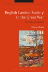 English Landed Society in the Great War: Defending the Realm - Edward Bujak