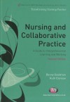 Nursing and Collaborative Practice: A Guide to Interprofessional and Interpersonal Working - Benny Goodman, Ruth Clemow