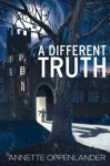 A Different Truth - Annette Oppenlander