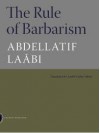 The Rule of Barbarism: Pirogue Poets Series - Abdellatif Laabi, Andre Naffis-Sahely