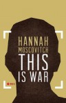 This Is War - Hannah Moscovitch