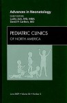 Advances in Neonatology, An Issue of Pediatric Clinics (The Clinics: Internal Medicine) - Lucky Jain, David Carlton