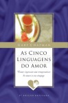 As cinco linguagens do amor: como expressar um compromisso de amor ao seu cônjuge - Gary Chapman, Iara Vasconcellos