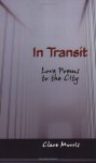 In Transit: Love Poems to the City - Clare Morris