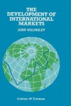 The Development Of International Markets - John Walmsley