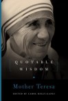 Mother Teresa: Quotable Wisdom - Carol Kelly-Gangi