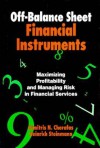 Off-Balance Sheet Financial Instruments: Maximizing Profitability and Managing Risk In.. - Dimitris N. Chorafas, Heinrich Steinmann