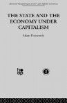 The State and the Economy Under Capitalism - Adam Przeworski