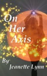 On Her Axis - Jeanette Lynn