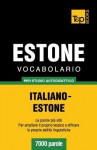 Vocabolario Italiano-Estone Per Studio Autodidattico - 7000 Parole - Andrey Taranov