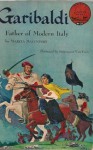 Garibaldi : Father of Modern Italy (World Landmark Book W-32) - Marcia Davenport, Stuyvesant Van Veen