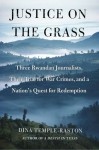 Justice on the Grass: Three Rwandan Journalists, Their Trial for War Crimes and a Nation's Quest for Redemption - Dina Temple-Raston