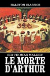Le Morte d'Arthur: King Arthur & the Legends of the Round Table - Thomas Malory