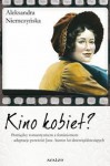 Kino kobiet? Pomiędzy romantyzmem a feminizmem - adaptacje powieści Jane Austen lat dziewięćdziesiątych - Aleksandra Niemczyńska