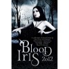 Blood Iris 2012 - Annie Bellet, Elle Casey, B.D. Greyer, Ada Hoffmann, Maurice Lawless, Joshua Grover-David Patterson, Chelsea Pitcher, Edward W. Robertson, Abby Rustad, Anna Sanders, S.M. Reine