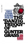 The 'Danzig Trilogy' of Günter Grass: A Study of the Tin Drum, Cat and Mouse, and Dog Years - John Reddick