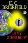 In My Other Body - E.C. Brierfield