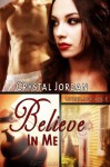 Believe In Me - Crystal Jordan