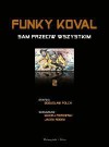 Funky Koval Sam Przeciw Wszystkim - Maciej Parowski, Jacek Rodek, Bogusław Polch