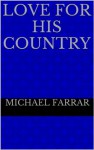 Love For His Country - Michael Farrar