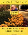 Jerry Baker's Plants Are Still Like People - Jerry Baker