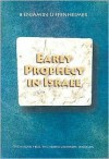 Early Prophecy in Israel (Sidrat Sefarim Le-Heker Ha-Mikra Mi-Yesodo Shel S. Sh. Peri.) - Benjamin Uffenheimer