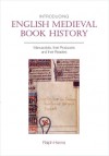 Introducing English Medieval Book History: Manuscripts, Their Producers and Their Readers - Ralph Hanna