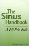 The Sinus Handbook: A Self-Help Guide - Muriel K. MacFarlane, L. E. Mills