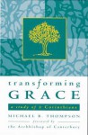 Transforming Grace: A Study of 2 Corinthians - Michael B. Thompson