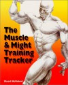 The Muscle & Might Training Tracker - Stuart McRobert