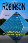 Deadly Commitment - Robert Burton Robinson