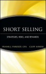 Short Selling: Strategies, Risks, and Rewards - Frank J. Fabozzi